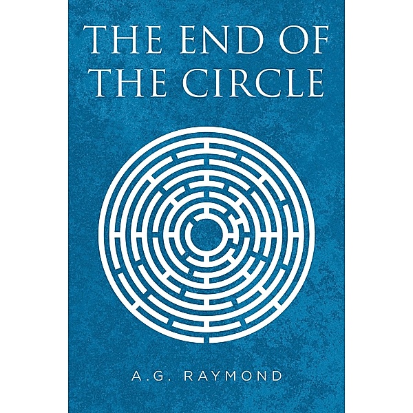 The End of the Circle, A. G. Raymond
