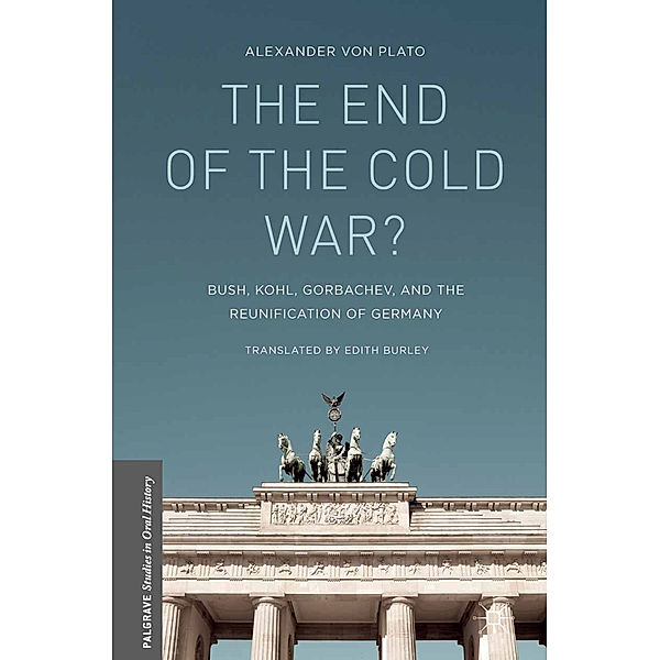 The End of the Cold War?, Alexander von Plato, Kenneth A. Loparo