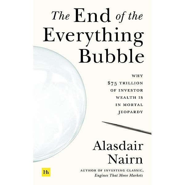 The End of the Everything Bubble, Alasdair Nairn