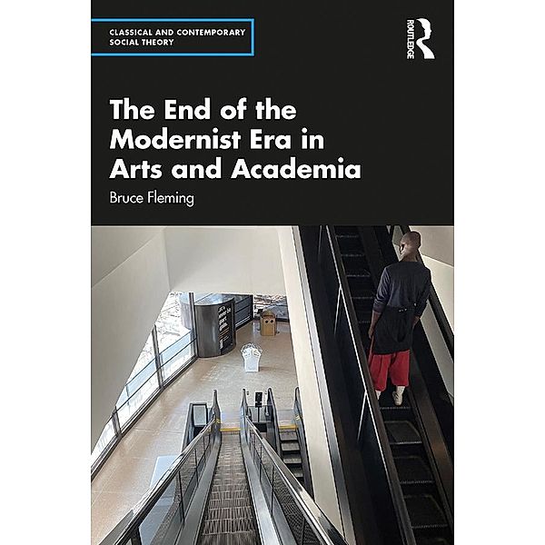 The End of the Modernist Era in Arts and Academia, Bruce Fleming