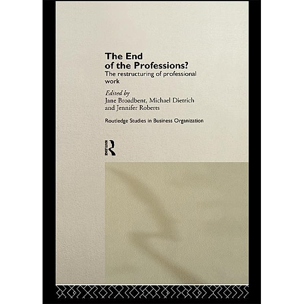 The End of the Professions?, Jane Broadbent, Michael Dietrich, Jennifer Roberts