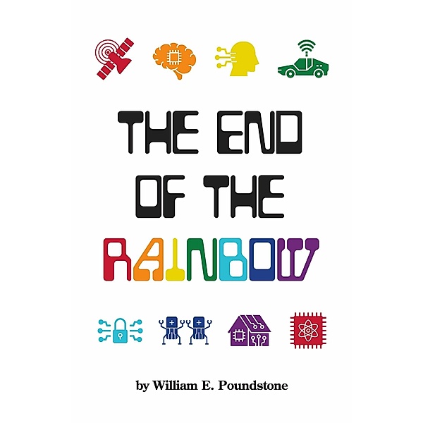 The End of the Rainbow, William E. Poundstone