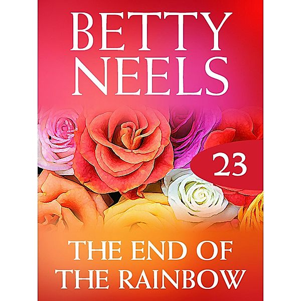 The End of the Rainbow / Betty Neels Collection Bd.23, Betty Neels
