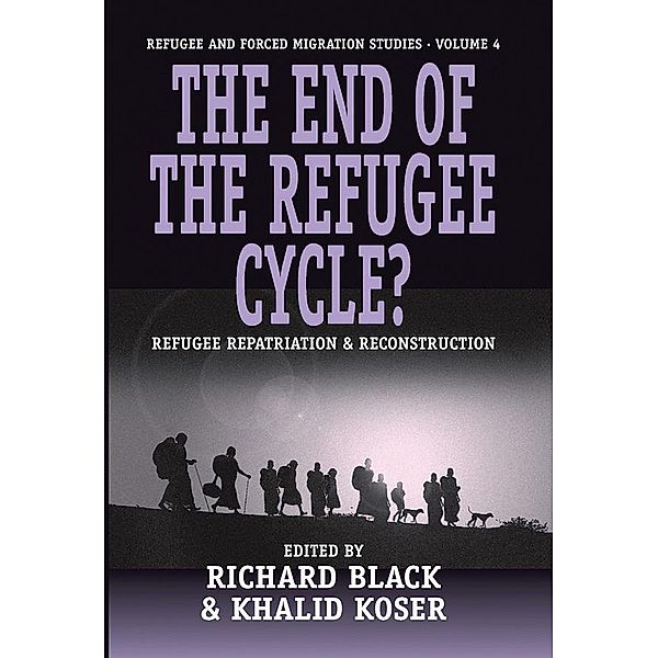 The End of the Refugee Cycle? / Forced Migration Bd.4