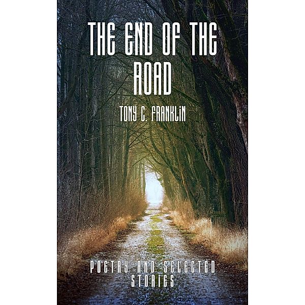 The End of the Road, Tony C. Franklin