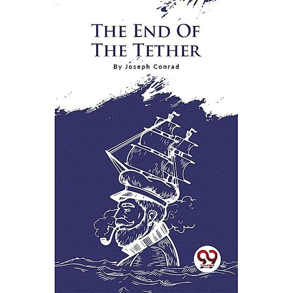 The End Of The Tether, Joseph Conrad