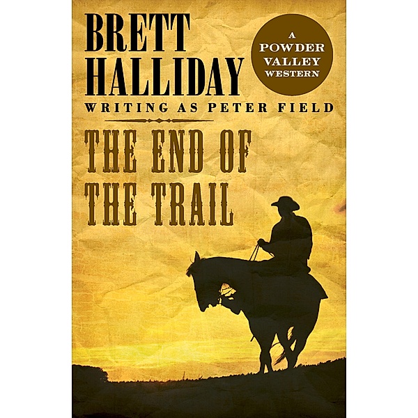 The End of the Trail / The Powder Valley Westerns, Brett Halliday