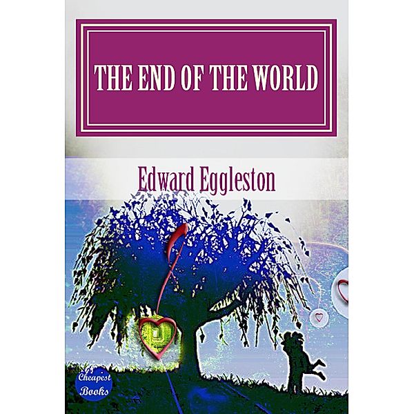 The End Of The World, Edward Eggleston