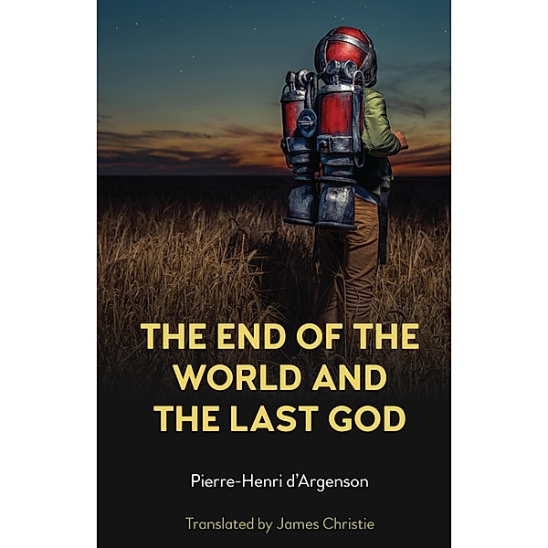 The End of the World and the Last God, Pierre-Henri D'Argenson