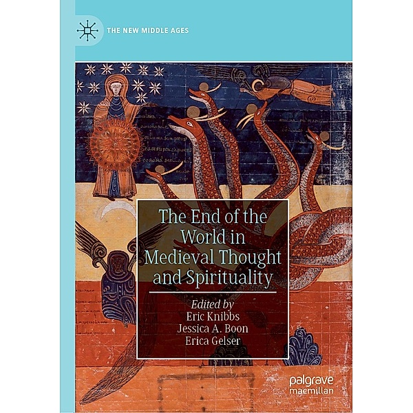 The End of the World in Medieval Thought and Spirituality / The New Middle Ages