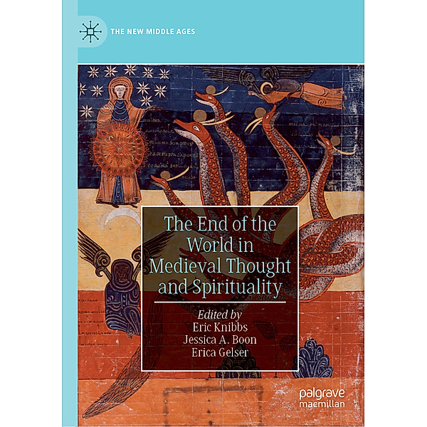 The End of the World in Medieval Thought and Spirituality