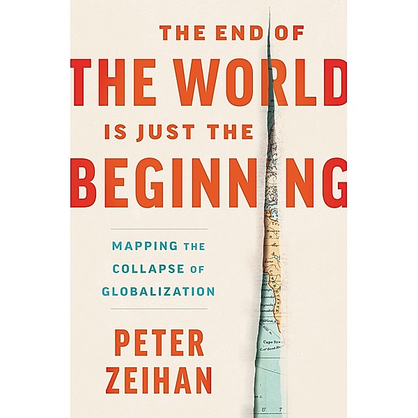 The End of the World is Just the Beginning, Peter Zeihan