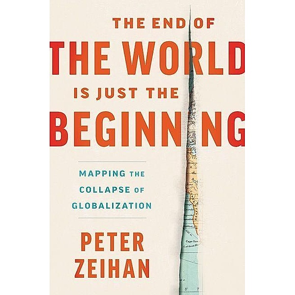 The End of the World Is Just the Beginning, Peter Zeihan