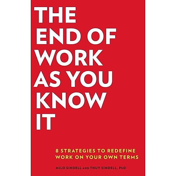 The End of Work as You Know It, Milo Sindell, Thuy Sindell