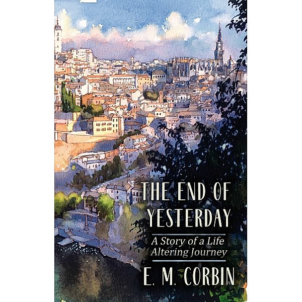 The End of Yesterday, E. M. Corbin