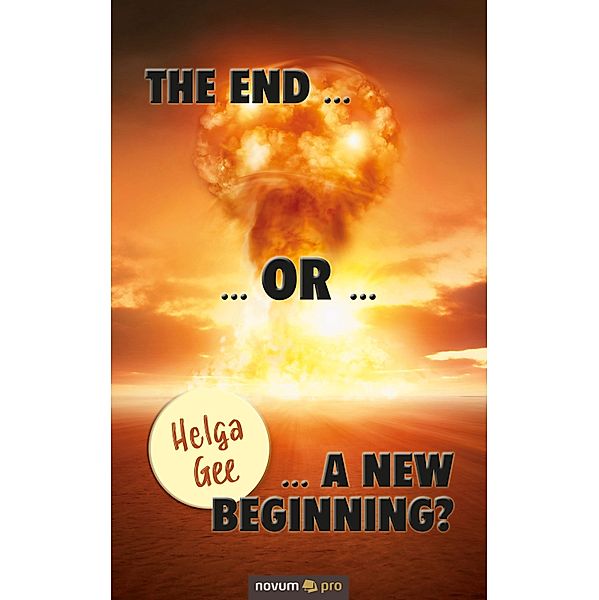 The End ... or ... a New Beginning?, Helga Gee