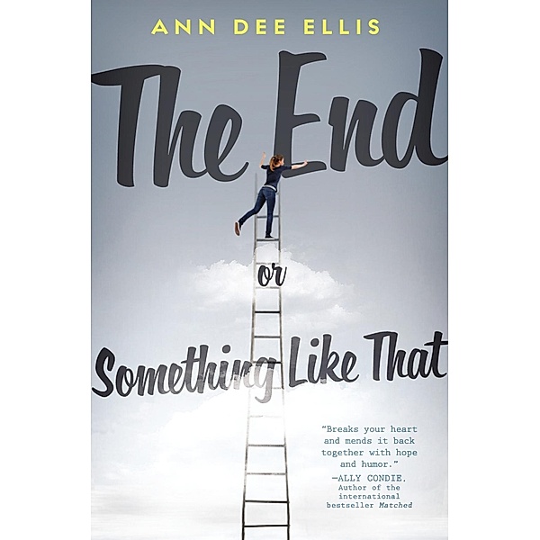 The End or Something Like That, Ann Dee Ellis