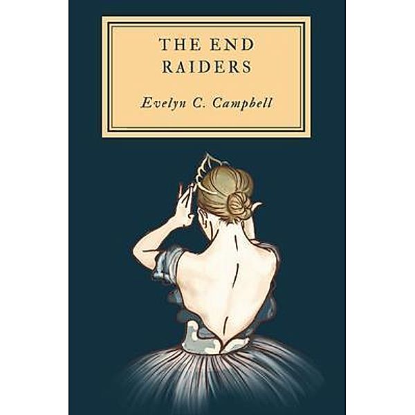 The End Raiders, Evelyn C. Campbell