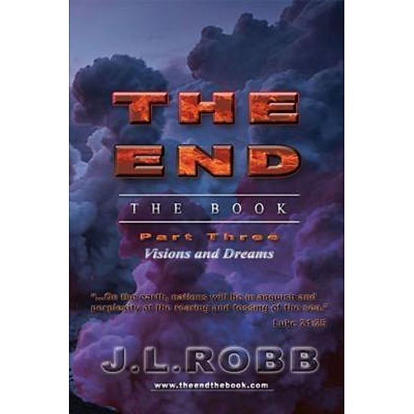 The End The Book :Part Three, J. L. Robb