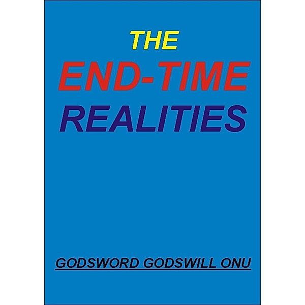 The End-Time Realities, Godsword Godswill Onu