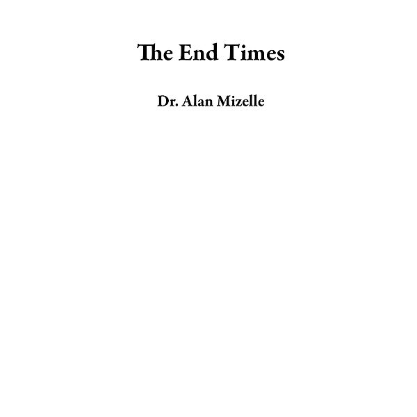 The End Times, Alan Mizelle