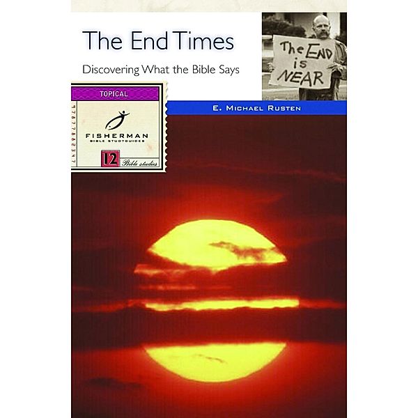 The End Times / Fisherman Bible Studyguide Series, E. Michael Rusten