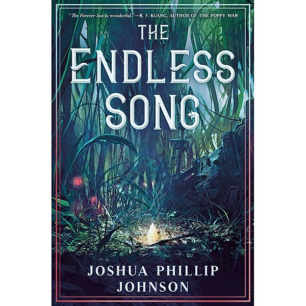 The Endless Song / Tales of the Forever Sea Bd.2, Joshua Phillip Johnson