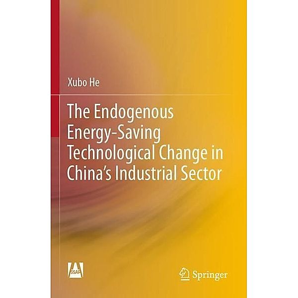 The Endogenous Energy-Saving Technological Change in China's Industrial Sector, Xubo He