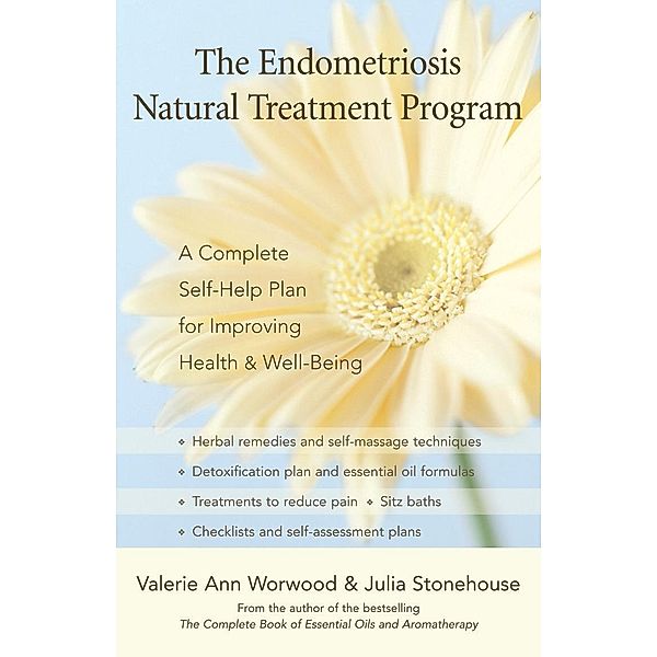 The Endometriosis Natural Treatment Program, Valerie Ann Worwood, Julia Stonehouse