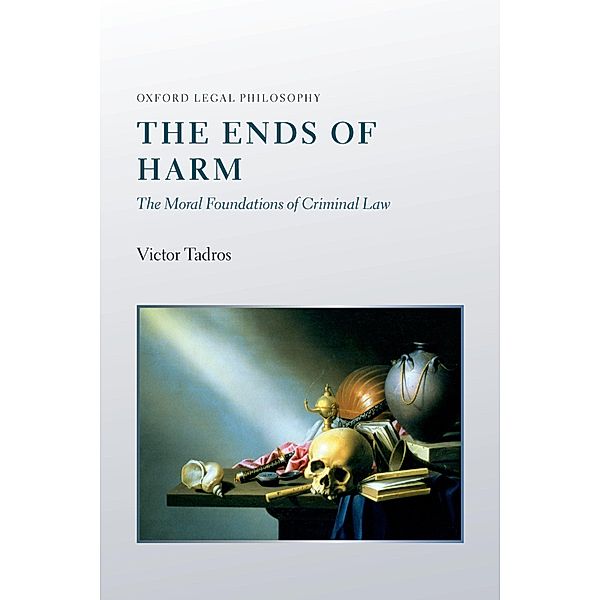 The Ends of Harm / Oxford Legal Philosophy, Victor Tadros