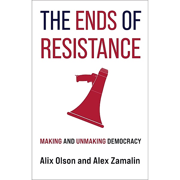 The Ends of Resistance, Alix Olson, Alex Zamalin