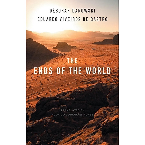 The Ends of the World, Déborah Danowski, Eduardo Viveiros de Castro