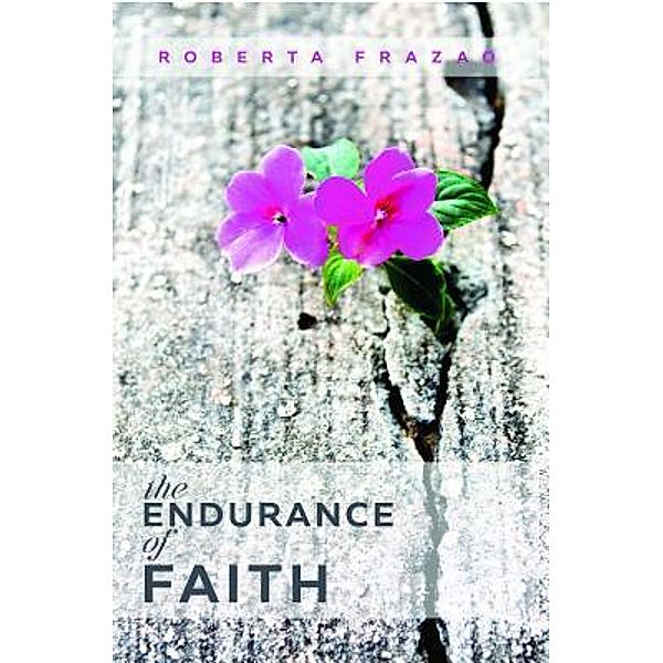 The Endurance of Faith, Roberta Frazao