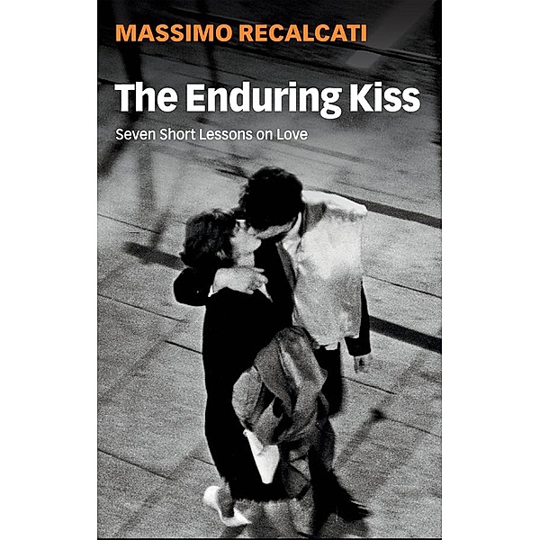 The Enduring Kiss, Massimo Recalcati