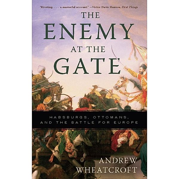The Enemy at the Gate, Andrew Wheatcroft
