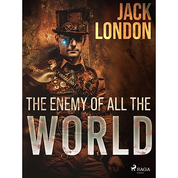 The enemy of all the world / World Classics, Jack London
