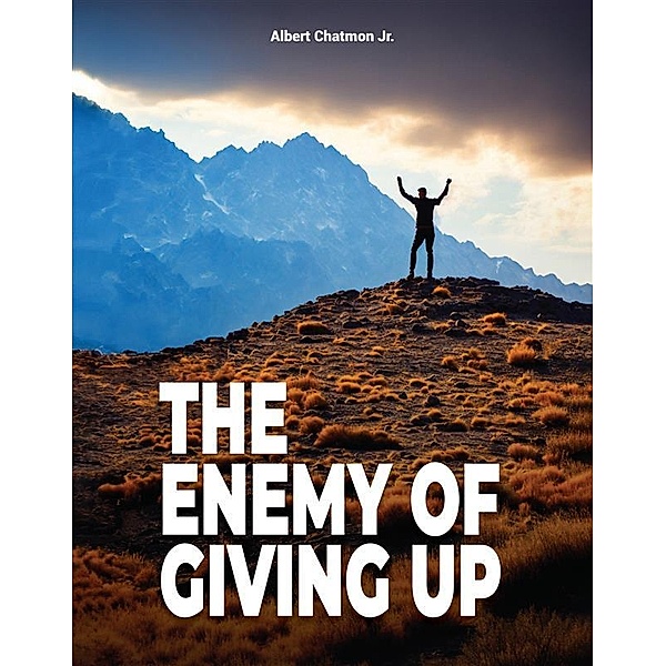 The Enemy Of Giving Up, Albert Chatmon Jr