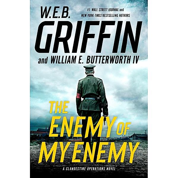 The Enemy of My Enemy / A Clandestine Operations Novel, W. E. B. Griffin, William E. Butterworth