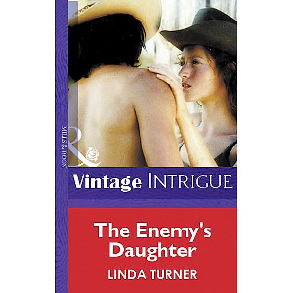 The Enemy's Daughter (Mills & Boon Vintage Intrigue) / Mills & Boon Vintage Intrigue, Linda Turner