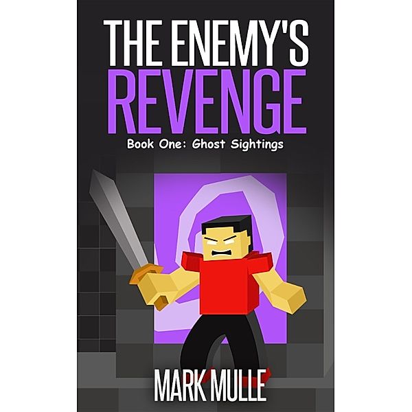 The Enemy's Revenge, Book One: Ghost Sightings, Mark Mulle