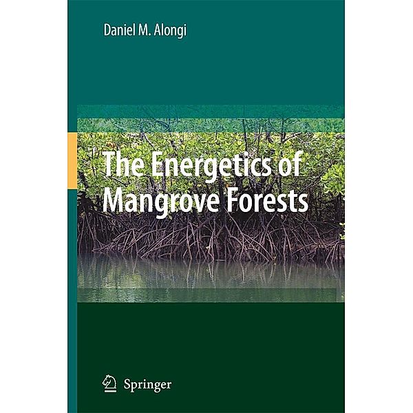 The Energetics of Mangrove Forests, Daniel Alongi