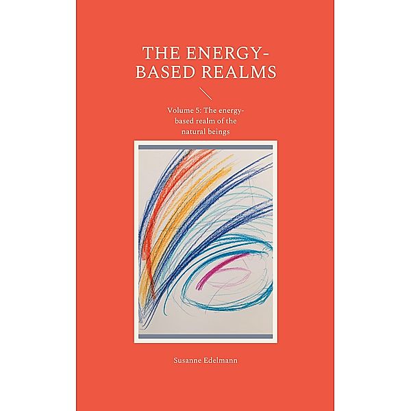 The energy-based realms / The Energy-based Realms Bd.5, Susanne Edelmann