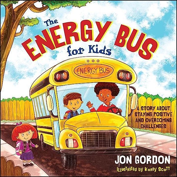 The Energy Bus for Kids / Jon Gordon, Jon Gordon