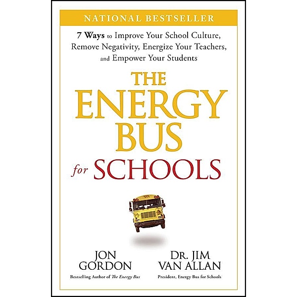 The Energy Bus for Schools / Jon Gordon, Jon Gordon, Jim van Allan