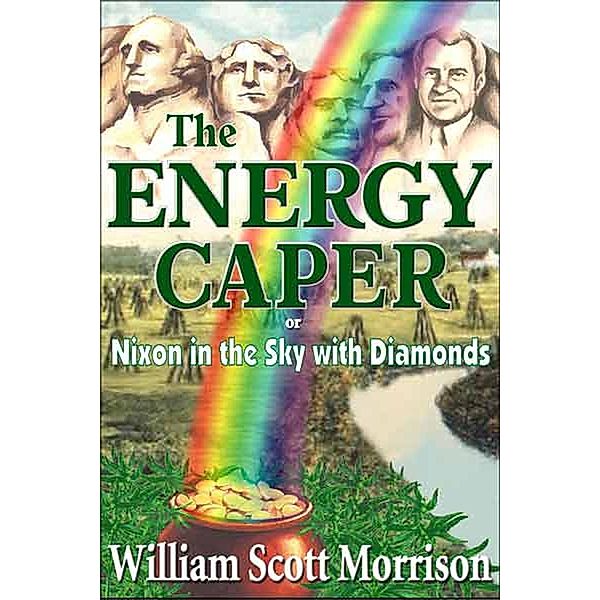 The Energy Caper, or Nixon in the Sky with Diamonds (The Sixties Generation, #1), William Scott Morrison