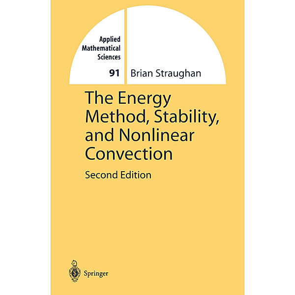 The Energy Method, Stability, and Nonlinear Convection, Brian Straughan