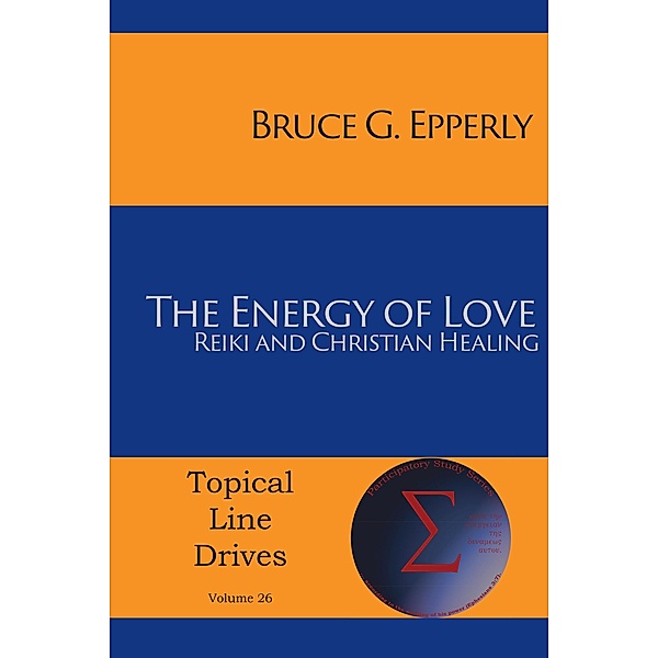 The Energy of Love / Topical Line Drives Bd.26, Bruce G Epperly