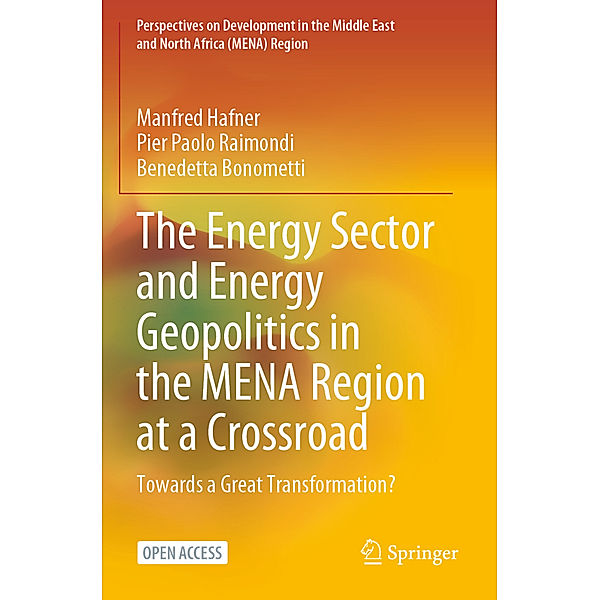 The Energy Sector and Energy Geopolitics in the MENA Region at a Crossroad, Manfred Hafner, Pier Paolo Raimondi, Benedetta Bonometti