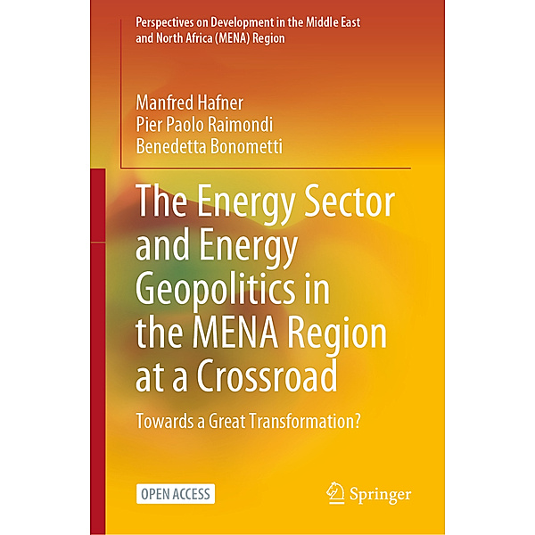The Energy Sector and Energy Geopolitics in the MENA Region at a Crossroad, Manfred Hafner, Pier Paolo Raimondi, Benedetta Bonometti