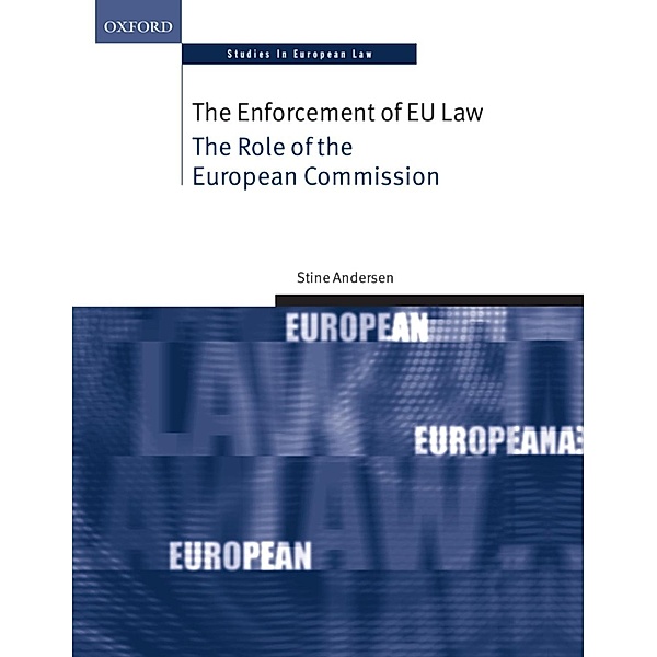 The Enforcement of EU Law / Oxford Studies in European Law, Stine Andersen